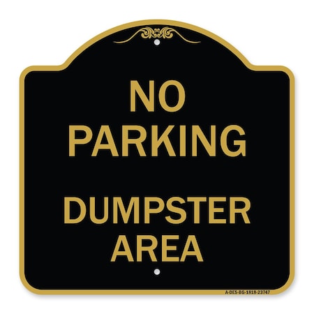 Designer Series Sign No Parking Dumpster Area, Black & Gold Aluminum Architectural Sign